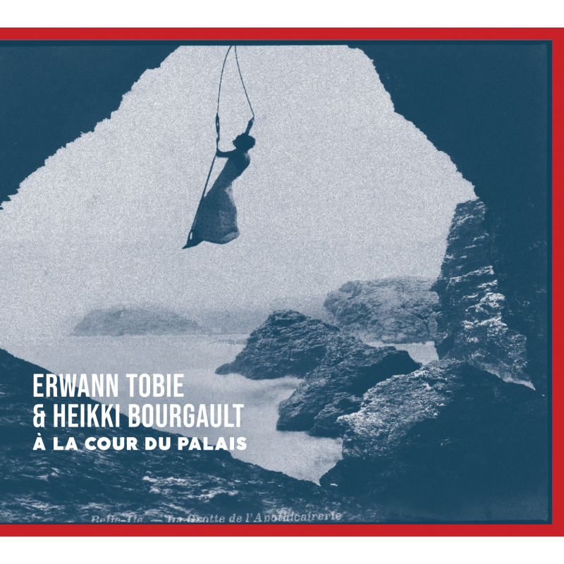 Pochette de : À LA COUR DU PALAIS - ERWANN TOBIE, HEIKKI BOURGAULT (CD)