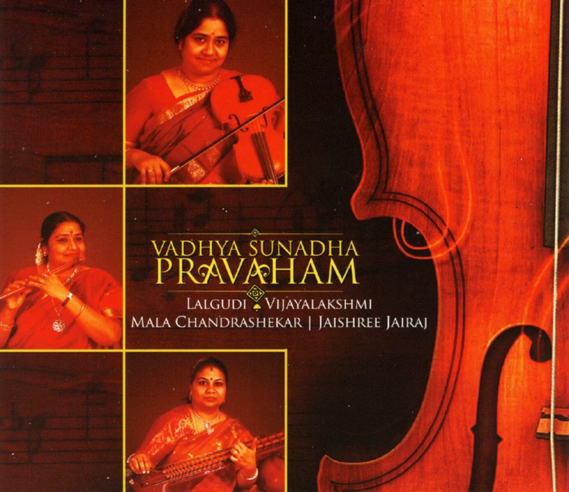 Pochette de : VADHYA SUNADHA PRAVAHAM - LALGUDI VIJAYALAKSHMI / MALA CHANDRESEKHAR / JAISHREE JAIRAI (CD)