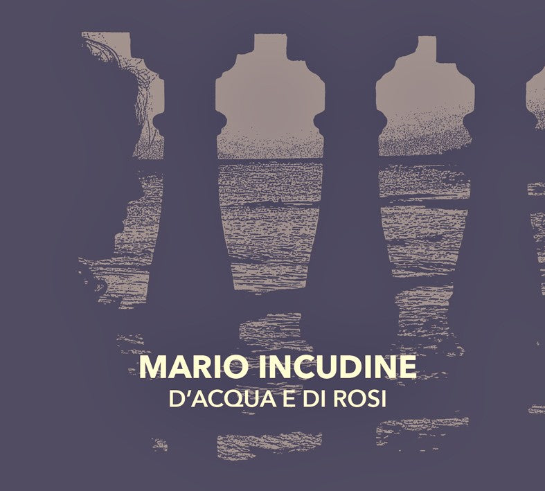Pochette de : D'ACQUA E DI ROSI - MARIO INCUDINE (CD)