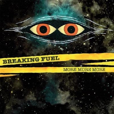 Pochette de : MORE MORE MORE - BREAKING FUEL (VINYLE 33T)