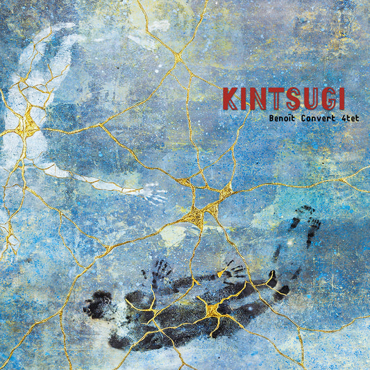 Pochette de : KINTSUGI - BENOIT CONVERT QUARTET (CD)