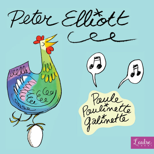 Pochette de : POULE POULINETTE GALINETTE - PETER ELLIOTT (CD)