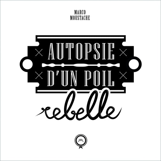 Pochette de : AUTOPSIE D'UN POIL REBELLE - MARCO MOUSTACHE (CD)