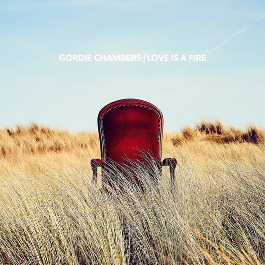 Pochette de : LOVE IS A FIRE - GORDIE CHAMBERS (VINYLE 33T)