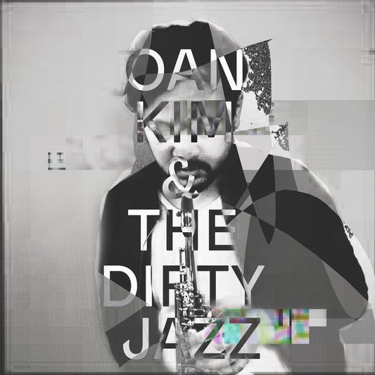 Pochette de : OAN KIM & THE DIRTY JAZZ - OAN KIM (CD)
