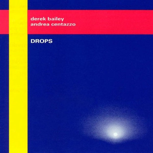 Pochette de :  DROPS  - DEREK BAILEY & ANDREA CENTAZZO (CD)