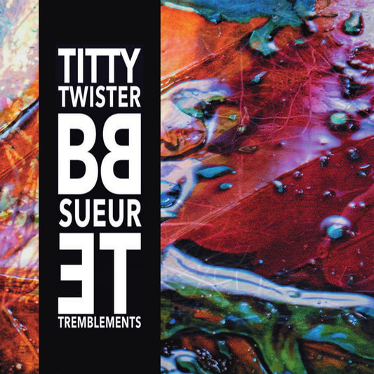 Pochette de : SUEUR ET TREMBLEMENTS - TITTY TWISTER BB (VINYLE 33T)