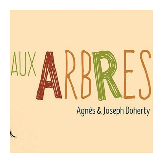 Pochette de : AUX ARBRES - AGNÈS ET JOSEPH DOHERTY (CD)