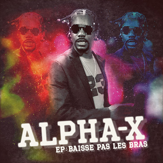 Pochette de : BAISSE PAS LES BRAS - ALPHA-X (CD)