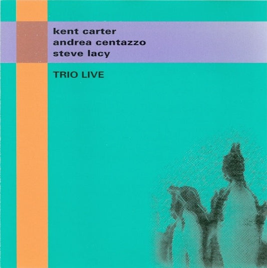 Pochette de : TRIO LIVE - CARTER / CENTAZZO / LACY (CD)