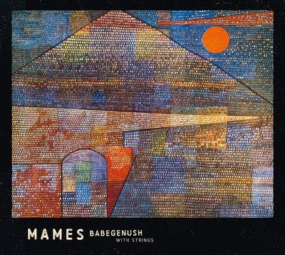 Pochette de : MAMES BABEGENUSH WITH STRINGS (180 GRAMM VINYL) - MAMES BABEGENUSH (VINYLE 33T)
