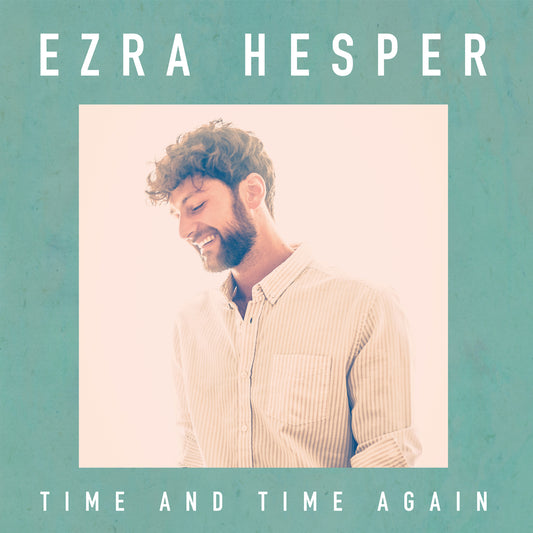 Pochette de : TIME AND TIME AGAIN - EZRA HESPER (VINYLE 33T)