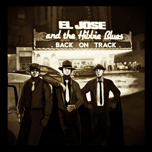 Pochette de : BACK ON TRACK - EL JOSE & THE HIBBIE BLUES (CD)