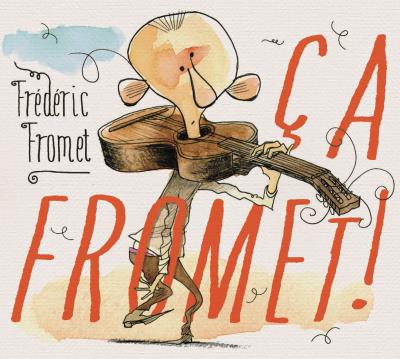 Pochette de : ÇA FROMET - FRÉDÉRIC FROMET (CD)