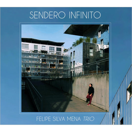 Pochette de : SENDERO INFINITO - FELIPE SILVA MENA TRIO (CD)