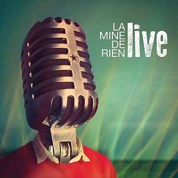Pochette de : LIVE - LA MINE DE RIEN (CD)