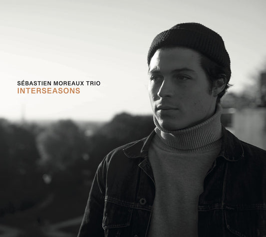 Pochette de : INTERSEASONS - SÉBASTIEN MOREAUX TRIO (CD)
