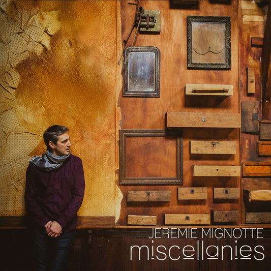 Pochette de : MISCELLANIES - JÉRÉMIE MIGNOTTE (CD)