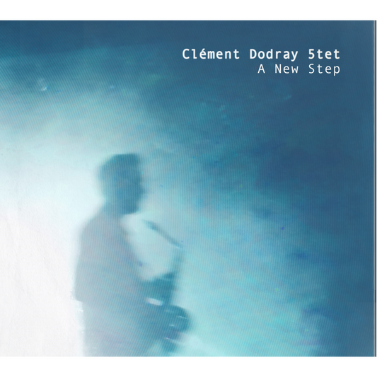 Pochette de : A NEW STEP - CLÉMENT DODRAY QUINTET (CD)