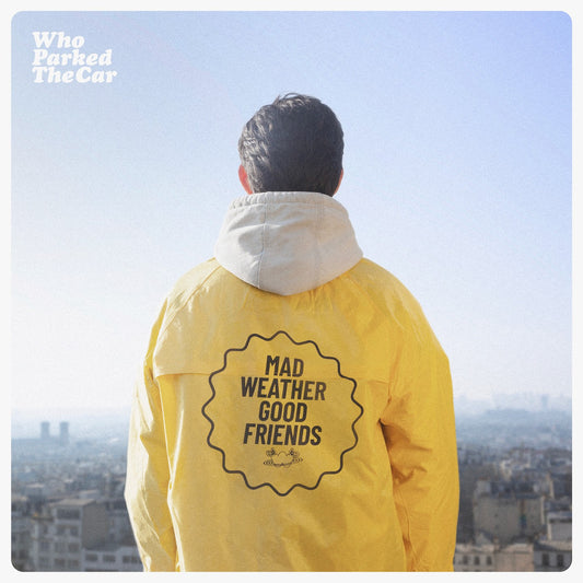 Pochette de : MAD WEATHER GOOD FRIENDS - WHO PARKED THE CAR (VINYLE 33T)