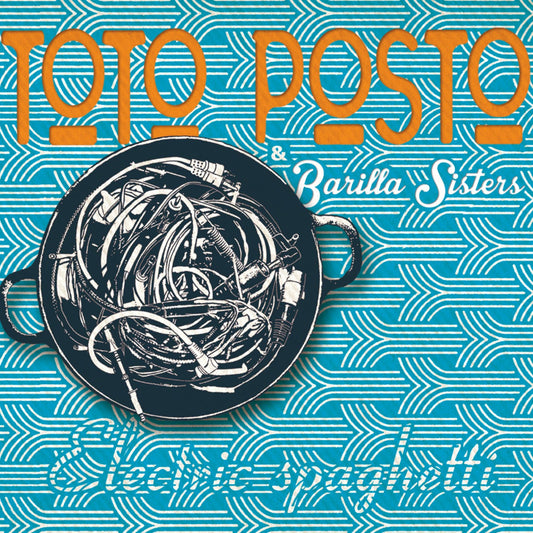 Pochette de : ELECTRIC SPAGHETTI - TOTO POSTO & BARILLA SISTERS (CD)