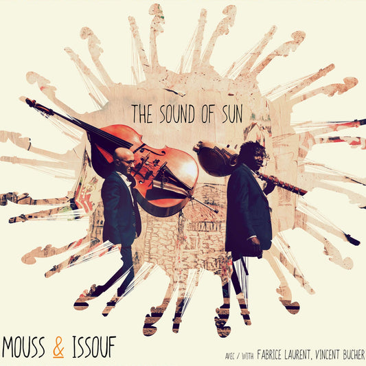 Pochette de : THE SOUND OF SUN - MOUSS' & ISSOUF FEAT. FABRICE LAURENT, VINCENT BUCHER (CD)
