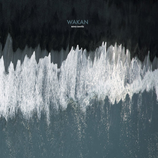 Pochette de : BEING DANTÈS - WAKAN (VINYLE 33T)