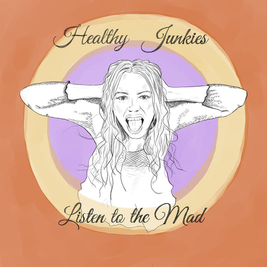 Pochette de : LISTEN TO THE MAD - HEALTHY JUNKIES (CD)