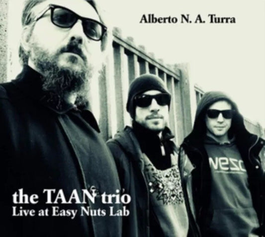 Pochette de : THE TAAN TRIO LIVE AT EASY NUTS LAB - ALBERTO N.A. TURRA (CD)