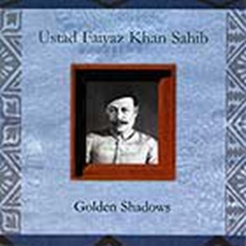 Pochette de :  GOLDEN SHADOWS  - USTAD FAIYAZ KHAN SAHIB (CD)