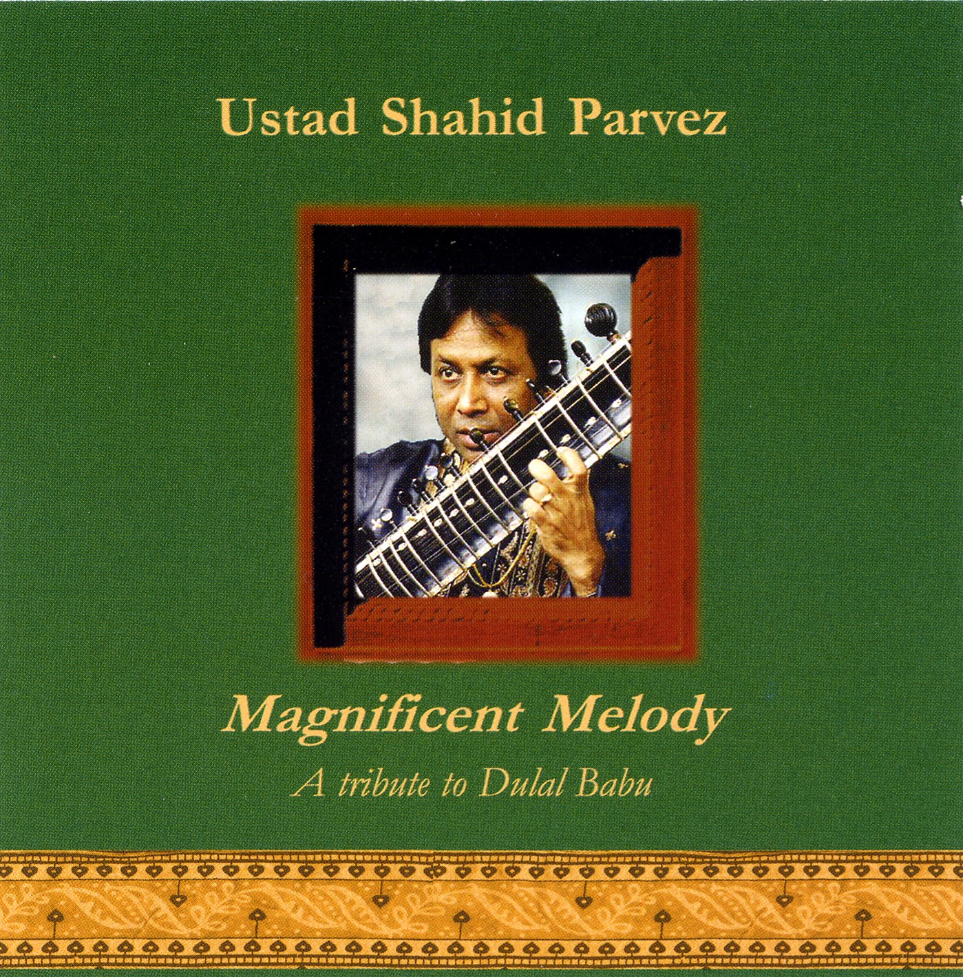 Pochette de :  MAGNIFICENT MELODY  - USTAD SHAHID PARVEZ (CD)