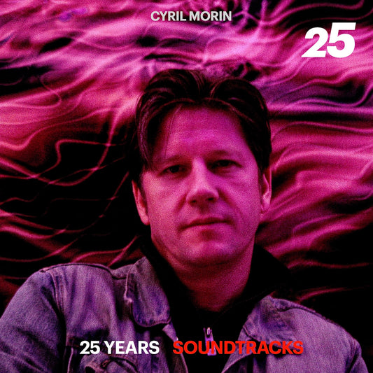 Pochette de : 25 YEARS SOUNDTRACKS - CYRIL MORIN (DOUBLE CD)