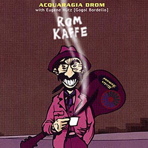 Pochette de : ROM KAFFE - ACQUARAGIA DROM (CD)