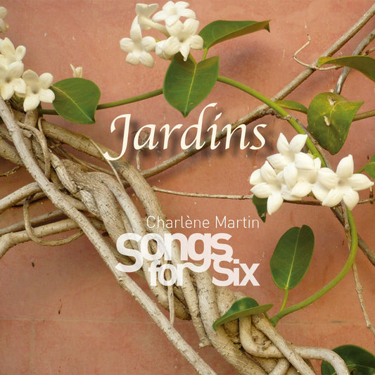 Pochette de : JARDINS - CHARLÈNE MARTIN SONGS FOR SIX (CD)