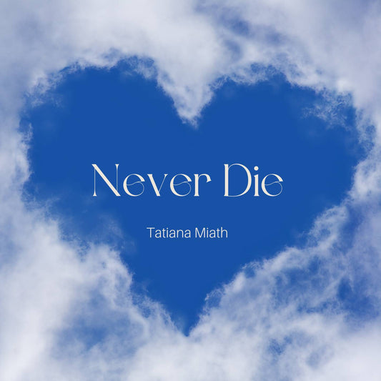 Pochette de : NEVER DIE - TATIANA MIATH (CD)