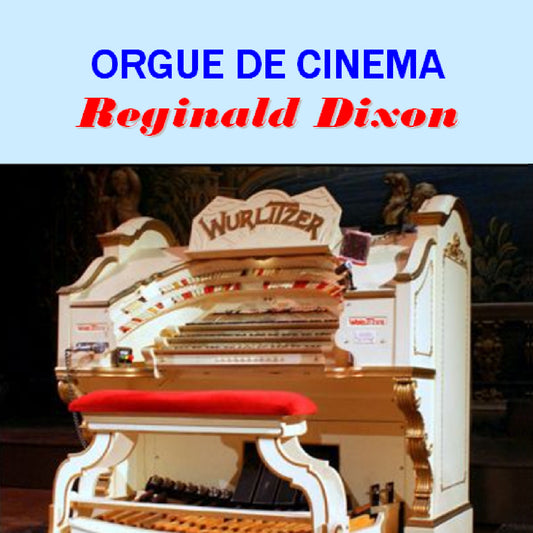 Pochette de : ORGUE DE CINÉMA - REGINALD DIXON (CD)