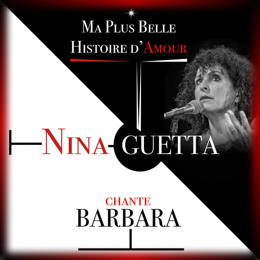 Pochette de : MA PLUS BELLE HISTOIRE D'AMOUR - NINA GUETTA CHANTE BARBARA - NINA GUETTA (CD)