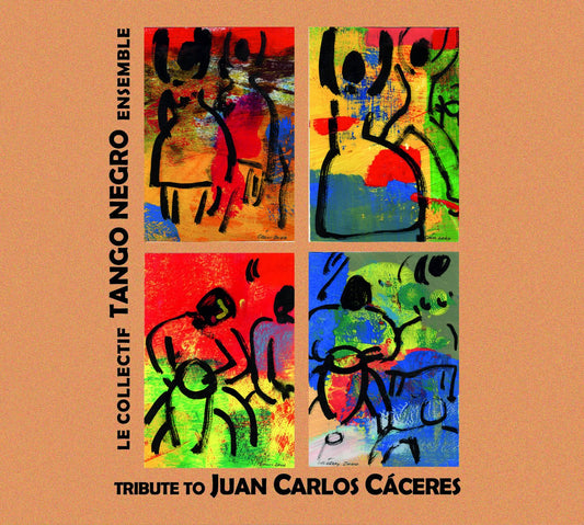 Pochette de : TRIBUTE TO JUAN CARLOS CACERES - LE COLLECTIF TANGO NEGRO ENSEMBLE (CD)