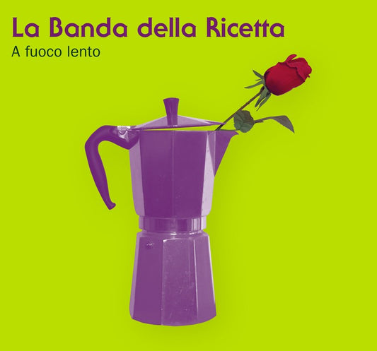 Pochette de : A FUOCO LENTO - LA BANDA DELLA RICETTA (CD)