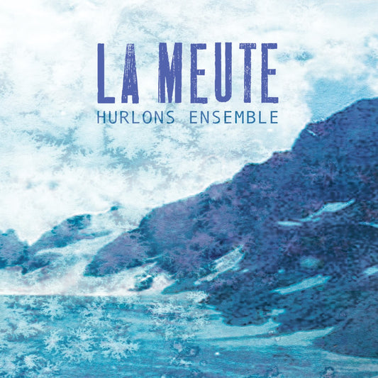 Pochette de : HURLONS ENSEMBLE - LA MEUTE (CD)