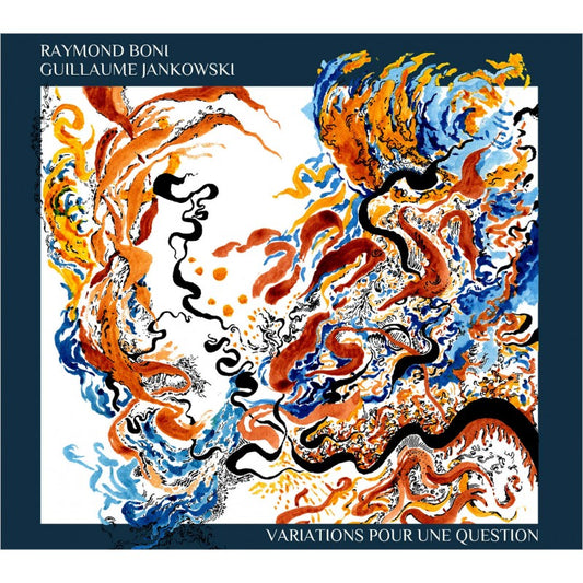 Pochette de : VARIATIONS POUR UNE QUESTION - RAYMOND BONI , GUILLAUME JANKOVSKI (CD)