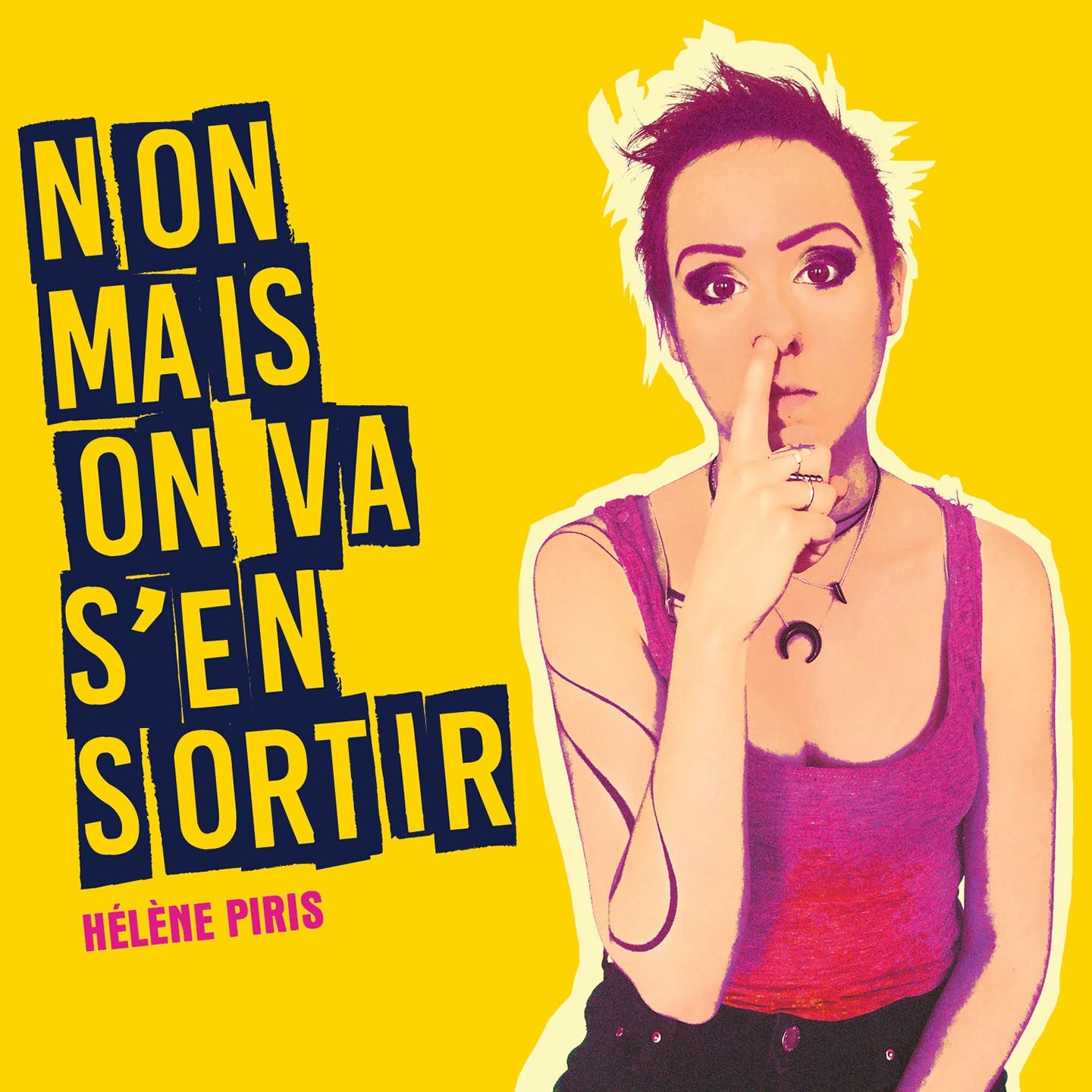 Pochette de : NON MAIS ON VA S'EN SORTIR - HÉLÈNE PIRIS (CD)