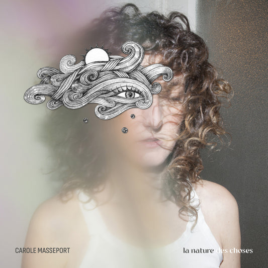 Pochette de : LA NATURE DES CHOSES - CAROLE MASSEPORT (CD)
