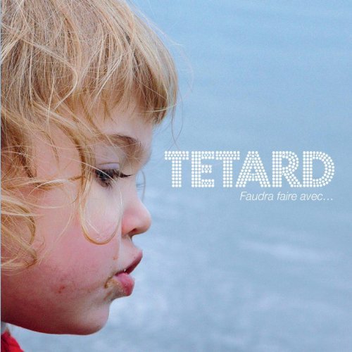 Pochette de : FAUDRA FAIRE AVEC... - TETARD (CD)