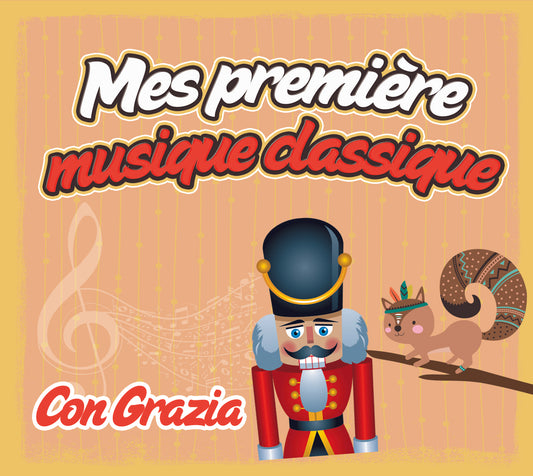 Pochette de : MES PREMIÈRES MUSIQUES CLASSIQUES-CON GRAZIA - COMPILATION (CD)