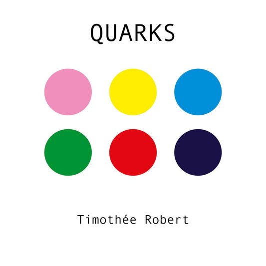 Pochette de : QUARKS - TIMOTHEE ROBERT (CD)