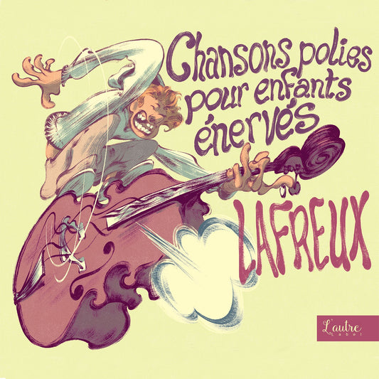 Pochette de : CHANSONS POLIES POUR ENFANTS ÉNERVÉS - LAFREUX (CD)