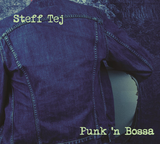 Pochette de : PUNK'N BOSSA - STEFF TEJ (CD)