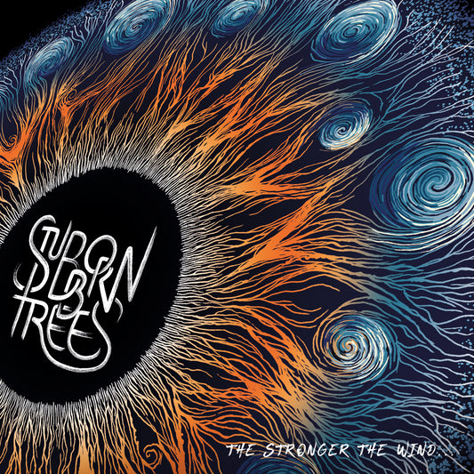 Pochette de : THE STRONGER THE WIND... - STUBBORN TREES (CD)