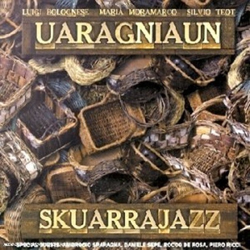 Pochette de : SKURRAJAZZ - UARAGNIAUN / LUIGI BOLOGNESE / MARIA MORAMARCO / SILVIO TEOT (CD)